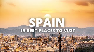 Top 15 Best Places to Visit in Spain - Spain Travel Guide