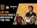 LIVE DICAS RODADA 9 | CARTOLA FC 2020 - FLAMENGO TERÁ SURPRESAS NO TIME?