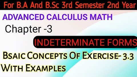 Exercise 3.3 Indeterminate Forms | Unit-3 For B.Sc Second Year Advanced Calculus Math|Basic Concepts