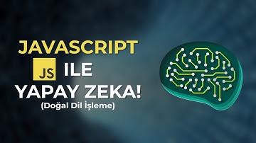 JavaScript ile Yapay Zeka Yapalım! (Doğal Dil İşleme)