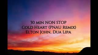 Download lagu 20 min NON STOP Cold Heart PNAU Remix Elton John, Dua Lipa