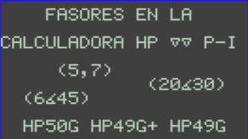 HP50G : FASORES EN LA CALCULADORA HP50G