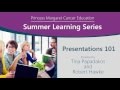 Princess Margaret Patient Education | Presentations 101: Summer Learning Series