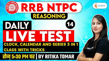 5:30 PM - RRB NTPC | Reasoning by Ritika Tomar | Clock, Calendar and Series 3 in 1 Class with Tricks