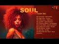 The Best Soul Music Of All Time Relaxing Soul Soul On