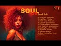 The best soul music of all time  relaxing soul  soul on