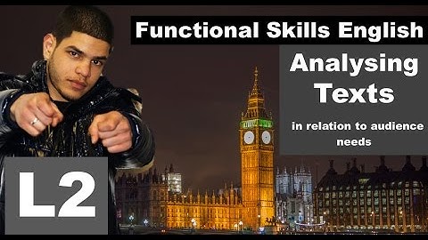 Analysing Texts in relation to  Audience Needs: Functional Skills English Level 2 Reading