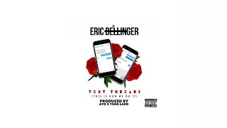 Video thumbnail of "Eric Bellinger - Text Threads"