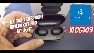 [HD] DIY - FIX RIGHT EARPHONE NO LIGHT HAYLOU GT1 PRO