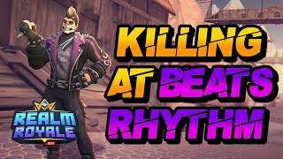 KILLING at Beats RHYTHM | Realm Royale