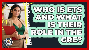 Who Is ETS And What Is Their Role In The GRE? - Grad School Mindset