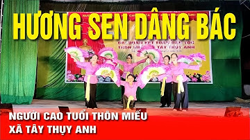 Múa chèo HƯƠNG SEN DÂNG BÁC | Người cao tuổi thôn Miếu