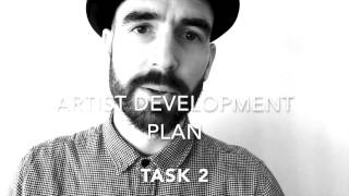 Artist Development TASK 2 - The Artist Development Plan -  Guide.