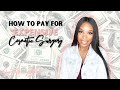 HOW TO PAY FOR EXPENSIVE COSMETIC SURGERY | VERY DETAILED | Financing & Saving Options + BONUS TIPS