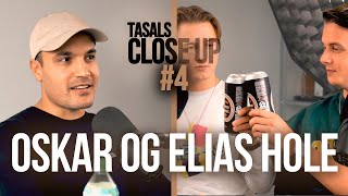 Tasals Close-up #4 - Oskar og Elias Hole (Kender du det)