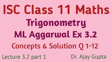 Trigonometry Class 11 ISC ML Aggarwal solutions | Ex-3.2 Concepts and Solution Q 1-12 | L -3.2 P-1 |