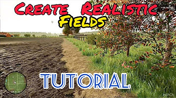 How to CREATE REALISTIC looking fields in Farming Simulator 22