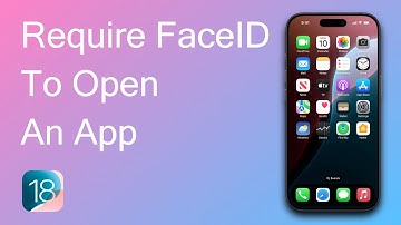 Require FaceID to Open an App on an iPhone | iOS 18