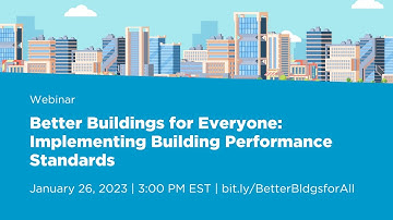 Better Buildings for Everyone: Implementing Building Performance Standards (BPS)