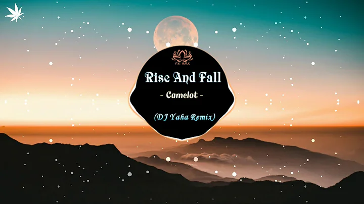 Camelot - Rise and fall (DJ Yaha Remix) TikTok Song - Chinese DJ 2019 - DayDayNews