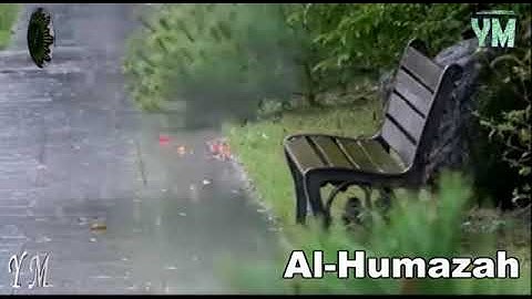 104  سورة الهمزة القارئ الشيخ ماهر المعيقلي القران الكريم Surat Al Humazah