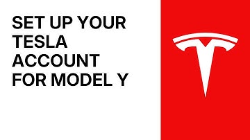 How to Set Up Your Tesla Account for Model Y 2025 +
