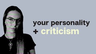 Your Personality Type + Criticism