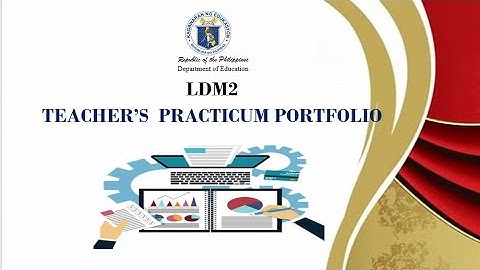 LDM2 Practicum Portfolio for Teachers SY. 2020-2021