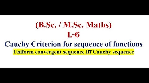 Cauchy Criterion for sequence of function | Cauchy sequence iff Uniform convergent sequence