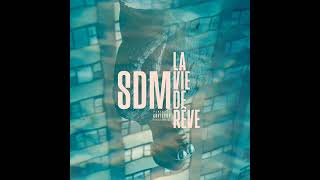 SDM - La Vie De Rêve ( Audi0 Offici3l )