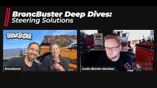 Broncbuster Bronco Deep Dives Steering Solved