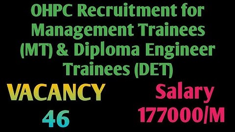 OHPC Recruitment 46 Posts for Management Trainees (MT) & Diploma Engineer Trainees (DET)