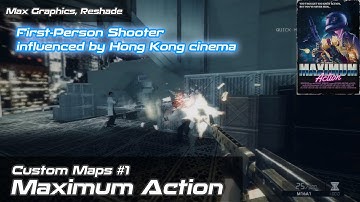 Maximum Action | Custom Maps #1 | Max Graphics, Reshade | Retro-Style First-Person Hollywood Action!
