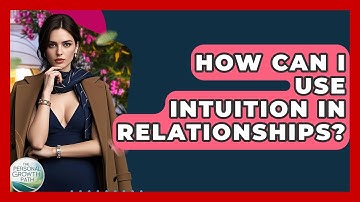 How Can I Use Intuition In Relationships? - The Personal Growth Path