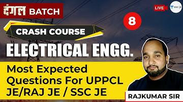 Most Expected Question for UPPCL JE/RAJ JE / SSC JE | Lec 8 | दंगल Batch | Crash Course | Electrical