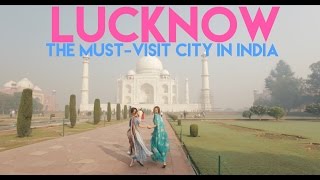 Lucknow - The MUST-VISIT City of India  - Smart Travels: Episode 14