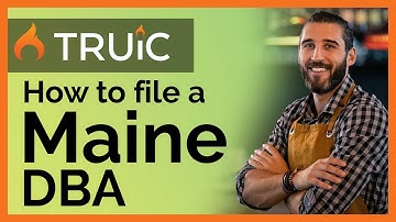 How to File a DBA in Maine - 2 Steps to Register a Maine DBA
