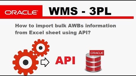 Oracle WMS 3PL - Import bulk AWB for receiving by using API
