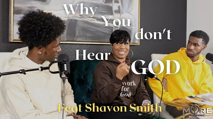 S2 E2 - Why you don't Hear God! Feat. Shavon Smith...