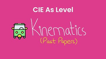 Kinematics - As Level Physics Past Papers (9702)