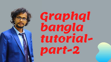 Graphql bangla tutorial part 2
