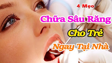 4 Mẹo chữa sâu răng cho trẻ cực hay tại nhà