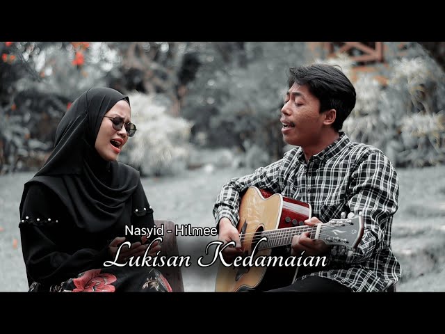 Lukisan Kedamaian - Nasyid Hilmee | Cover Fai ft Suci class=