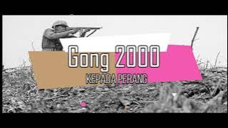 Gong 2000 - Kepada Perang [Lirik]