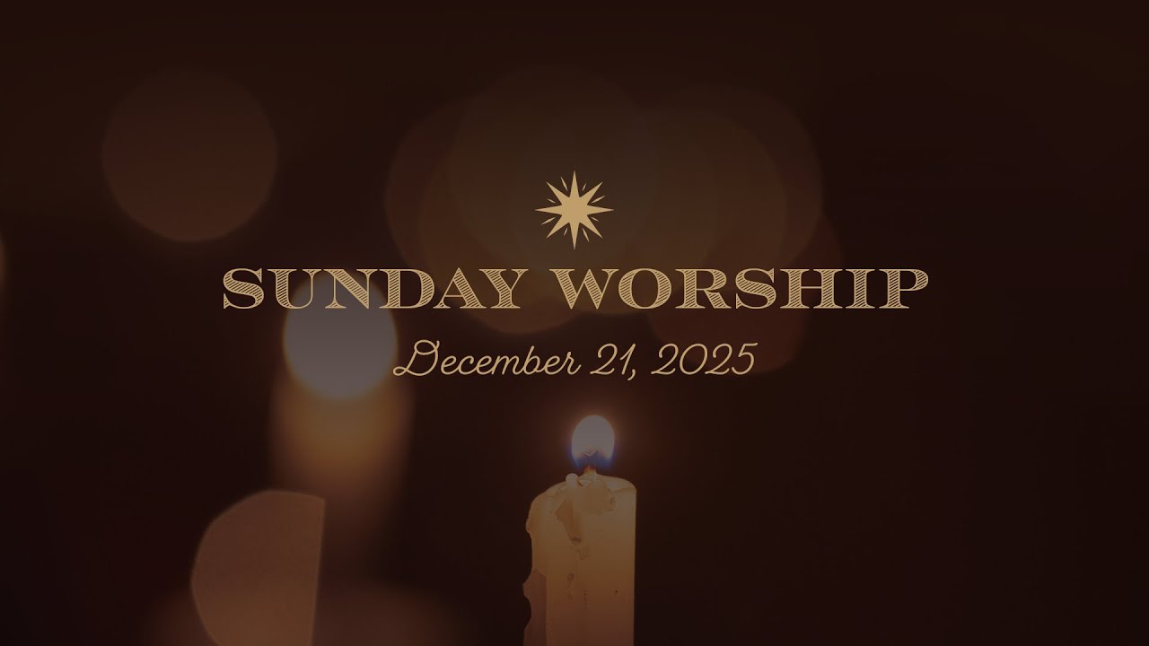 Christmas Sunday Worship SCBC Live Stream 2025-12-21