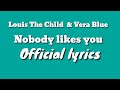 Louis The Child Vera Blue Nobody Likes You Official Lyrics mp3