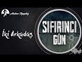 SIFIRINCI GÜN İki Arkadaş Atakan Ilgazdağ 