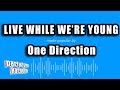 One Direction - Live While We're Young (Karaoke Version)