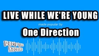 One Direction - Live While We're Young (Karaoke Version)