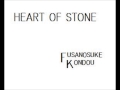 HEART OF STONE   近藤房之助